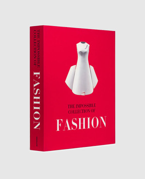 Assouline The book THE IMPOSSIBLE COLLECTION OF FASHION THEIMPOSSIBLECOLFASHIO